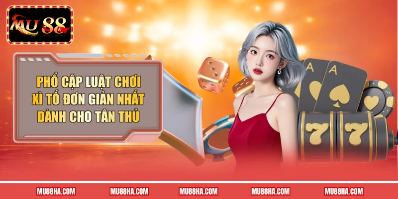 Phổ Cập Luật Chơi Xì Tố Đơn Giản Nhất Dành Cho Tân Thủ